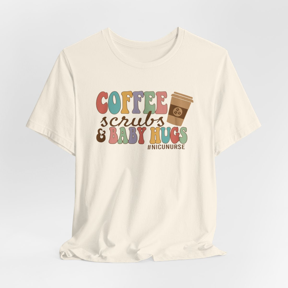 Coffee Scrubs and Baby Hugs Short Sleeve Tee