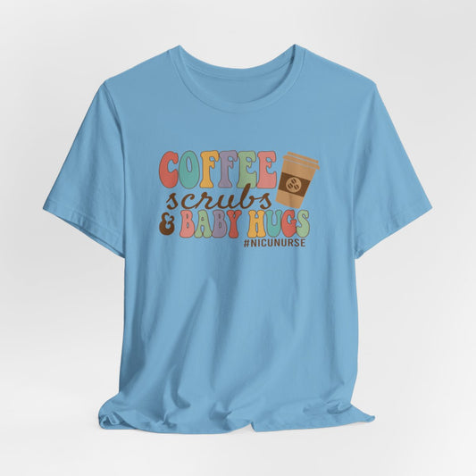 Coffee Scrubs and Baby Hugs Short Sleeve Tee