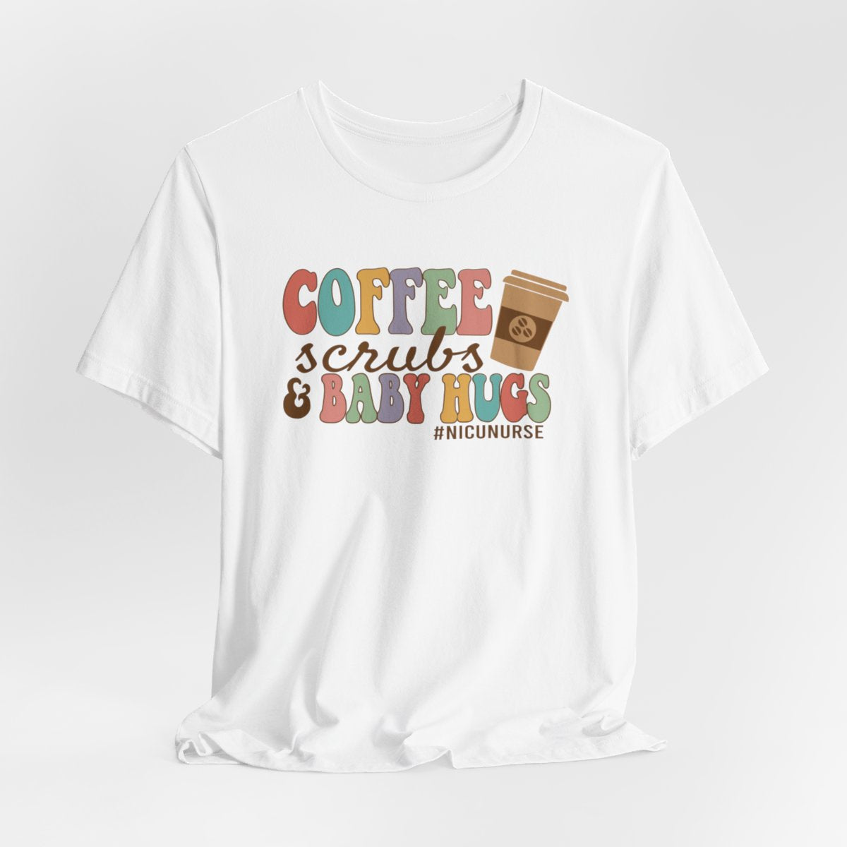 Coffee Scrubs and Baby Hugs Short Sleeve Tee