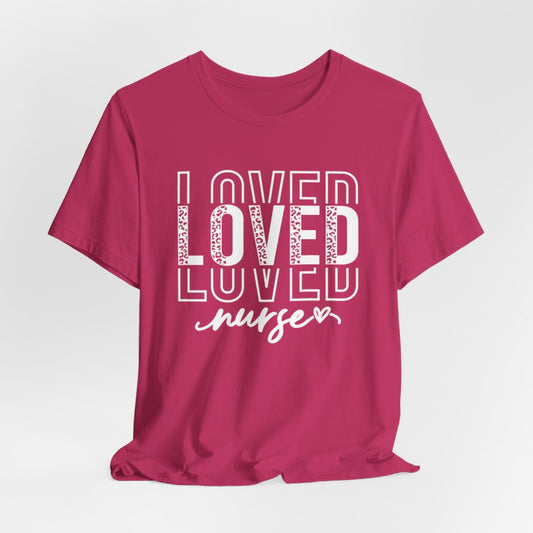 Loved Nurse Short Sleeve Tee