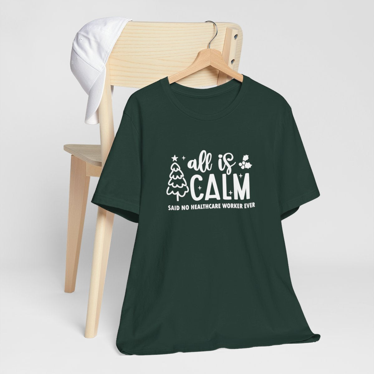 All Is Calm Said No Healthcare Worker Ever Short Sleeve Tee