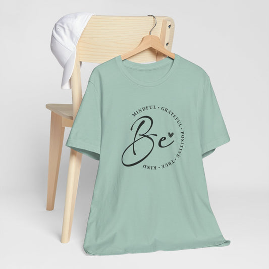Be Mindful Grateful Positive True Kind Short Sleeve Tee