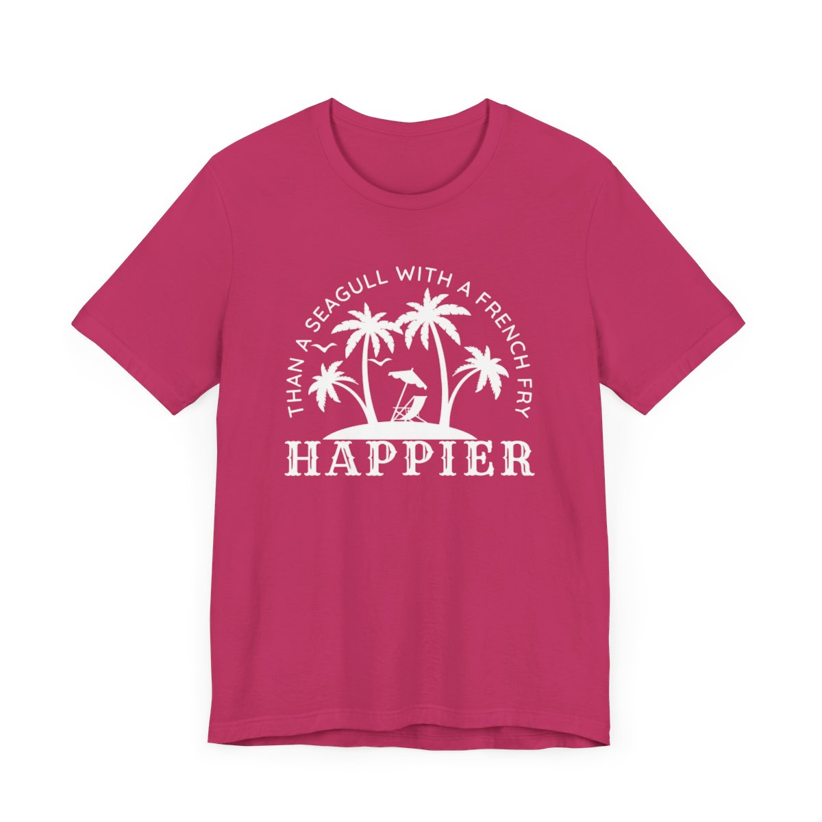 Happier Than A Seagull With A French Fry Short Sleeve Tee