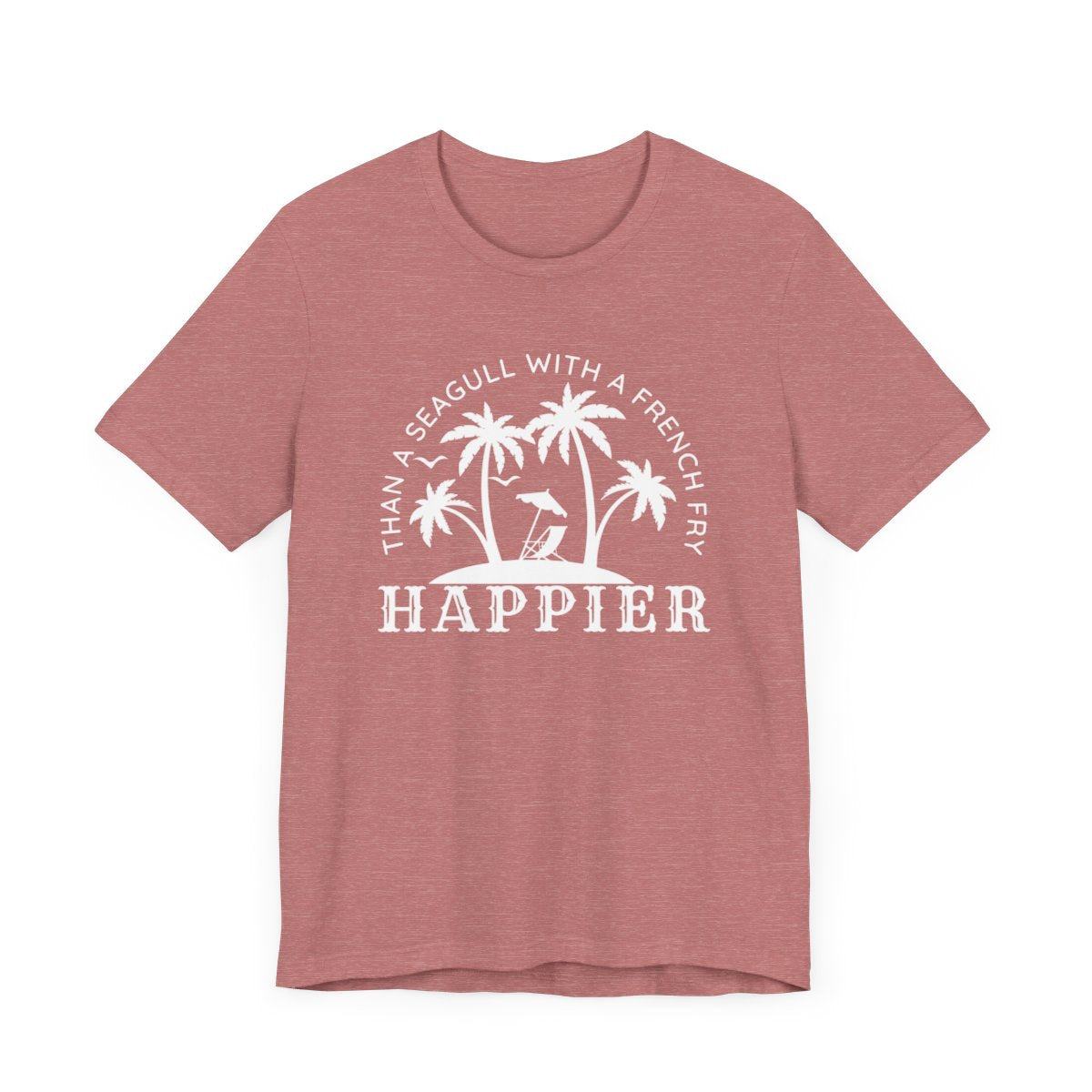 Happier Than A Seagull With A French Fry Short Sleeve Tee