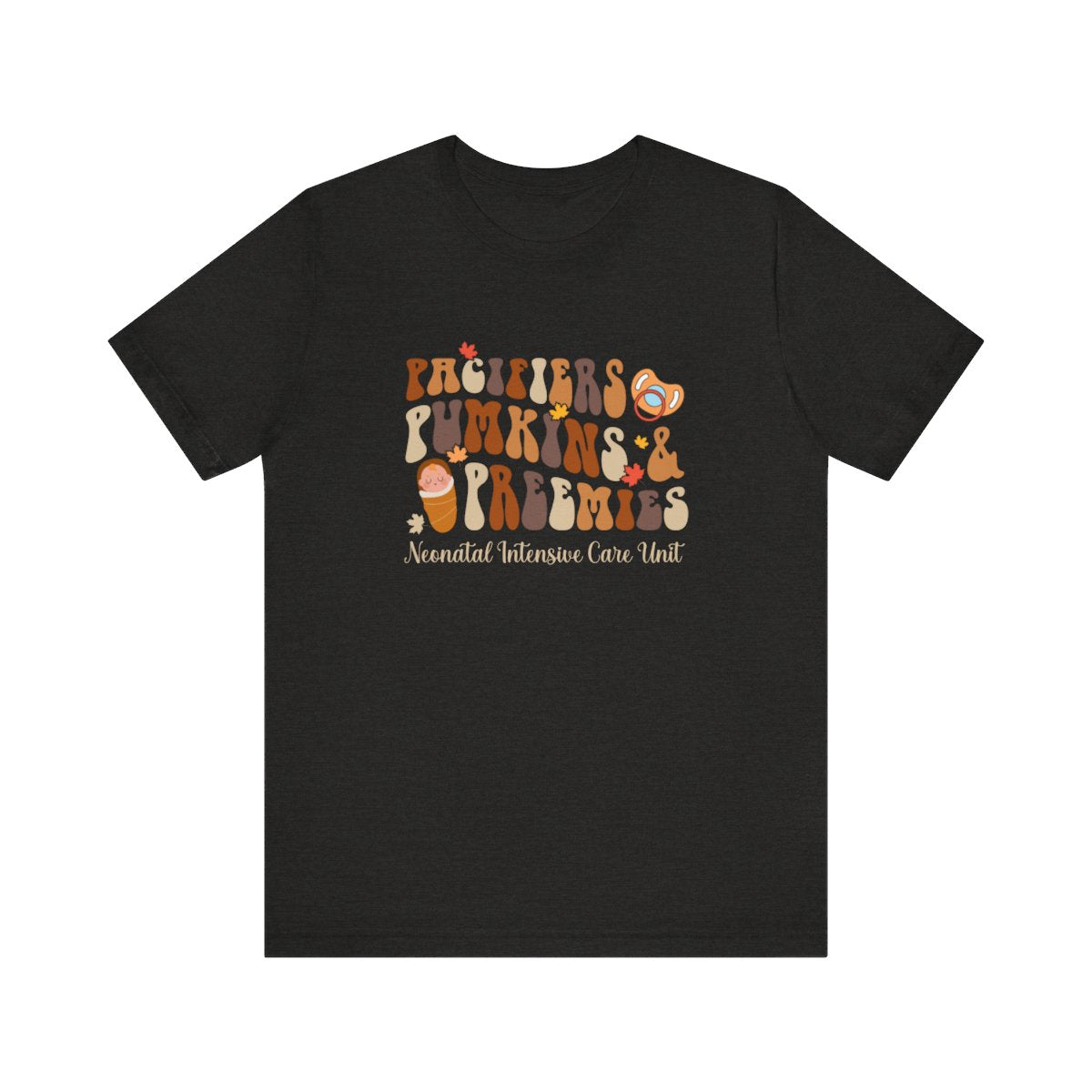 Pacifiers Pumpkins and Preemies Short Sleeve Tee