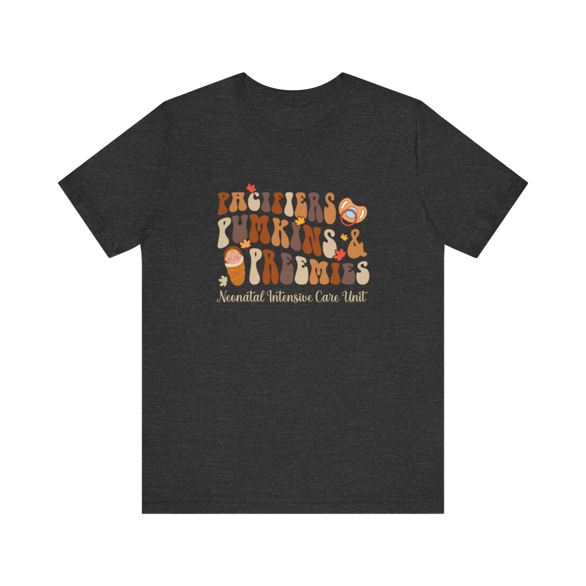 Pacifiers Pumpkins and Preemies Short Sleeve Tee