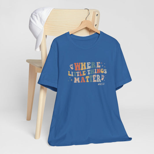 Where Little Things Matter Short Sleeve Tee